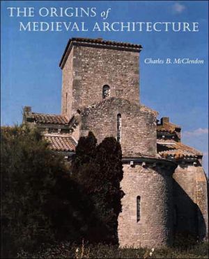 Book The Origins of Medieval Architecture: Building in Europe, A.D. 600-900 free