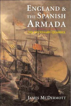 Book England and the Spanish Armada: The Necessary Quarrel free
