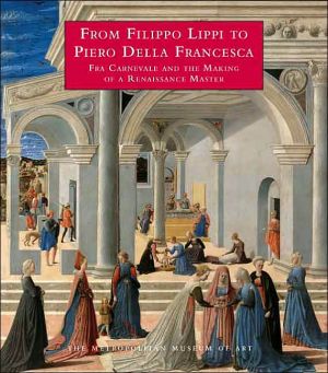 Book From Filippo Lippi to Piero della Francesca: Fra Carnevale and the Making of a Renaissance Master (Metropolitan Museum of Art Publications) free