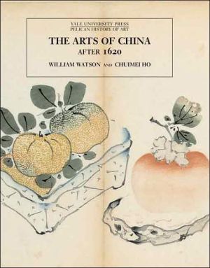 Book The Arts of China After 1620 (Yale University Press Pelican History of Art) free