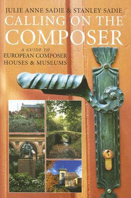 Book Calling on the Composer: A Guide to European Composer Houses and Museums free