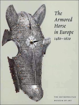 Book The Armored Horse In Europe, 1480-1620 (Metropolitan Museum of Art Series) free