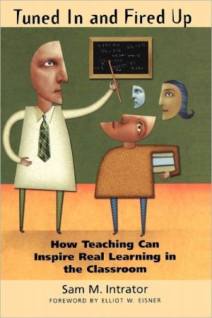 Book Tuned In and Fired Up: How Teaching Can Inspire Real Learning in the Classroom free