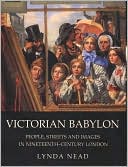 Book Victorian Babylon: People, Streets and Images in Nineteenth-Century London free
