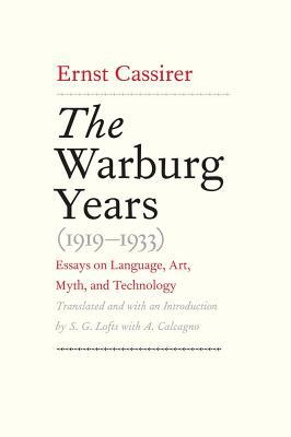 Book The Warburg Years (1919-1933): Essays on Language, Art, Myth, and Technology free