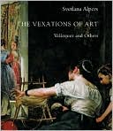 Book The Vexations of Art: Velázquez and Others free