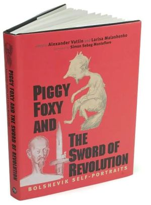 Book Piggy Foxy and the Sword of Revolution: Bolshevik Self-Portraits (Annals of Communism Series) free