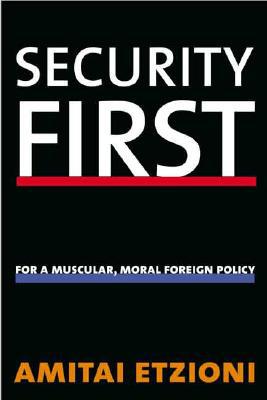 Book Security First: For a Muscular, Moral Foreign Policy free