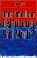 Book Does American Democracy Still Work? (The Future of American Democracy Series) free
