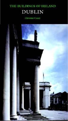 Book Dublin: The City Within the Grand and Royal Canals and the Circular Road, with the Phoenix Park (Pevsner Architectural Guides: Buildings of Ireland) free