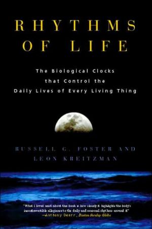 Book Rhythms of Life: The Biological Clocks that Control the Daily Lives of Every Living Thing free