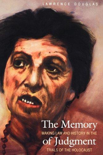 Book The Memory of Judgment: Making Law and History in the Trials of the Holocaust free