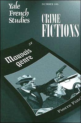 Book Yale French Studies, Number 108: Crime Fictions (yale French Studies Series) free