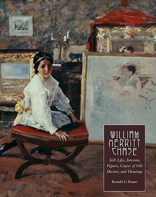 Book William Merritt Chase: Still Lifes, Interiors, Figures, Copies of Old Masters, and Drawings (Complete Catalogue of Known and Documented Work by William Merritt Chase) free