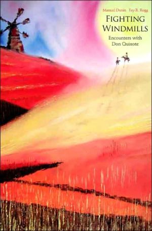 Book Fighting Windmills: Encounters with Don Quixote free