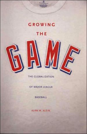 Book Growing the Game: The Globalization of Major League Baseball free