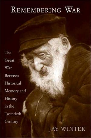 Book Remembering War: The Great War between Memory and History in the 20th Century free