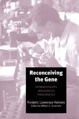 Book Reconceiving the Gene: Seymour Benzer's Adventures in Phage Genetics free