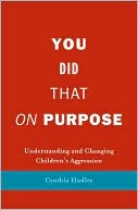 Book You Did That on Purpose: Understanding and Changing Children's Aggression free