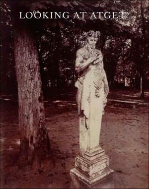 Book Looking at Atget (Published in Association with the Philadelphia Museum of Art) free