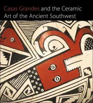 Book Casas Grandes and the Ceramic Art of the Ancient Southwest free