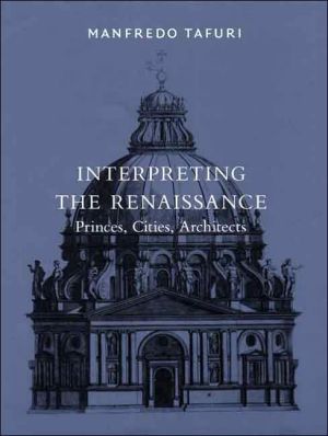 Book Interpreting the Renaissance: Princes, Cities, Architects (Harvard University Graduate School of Design) free