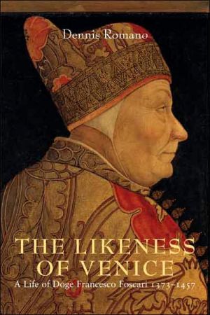 Book The Likeness of Venice: A Life of Doge Francesco Foscari free