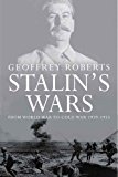 Book Stalin's Wars: From World War to Cold War, 1939-1953 free