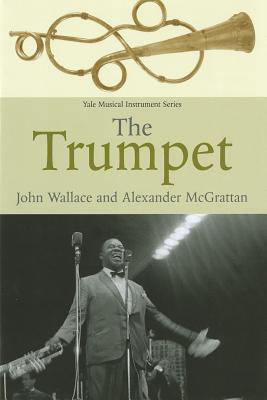 Book The Trumpet (Yale Musical Instrument Series) free