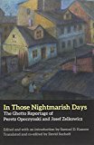 Book In Those Nightmarish Days: The Ghetto Reportage of Peretz Opoczynski and Josef Zelkowicz (New Yiddish Library Series) free