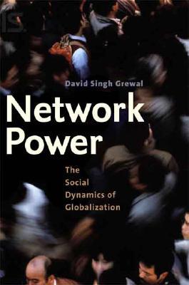Book Network Power: The Social Dynamics of Globalization free
