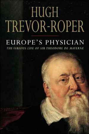Book Europe's Physician: The Various Life of Theodore de Mayerne free Book Europe's Physician: The Various Life of Theodore de Mayerne free