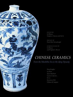 Book Chinese Ceramics: From the Paleolithic Period through the Qing Dynasty (The Culture & Civilization of China) free