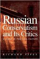 Book Russian Conservatism and Its Critics: A Study in Political Culture free