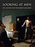 Book Looking at Men: Art, Anatomy and the Modern Male Body free