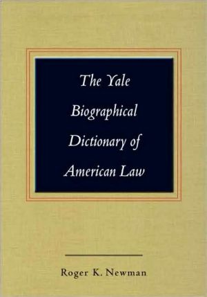 Book The Yale Biographical Dictionary of American Law (Yale Law Library Series in Legal History and Reference) free
