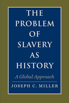 Book The Problem of Slavery as History: A Global Approach (The David Brion Davis Series) free