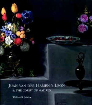 Book Juan Van Der Hamen Y León and the Court of Madrid free