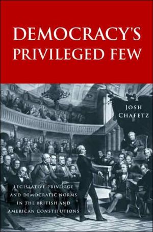 Book Democracy’s Privileged Few: Legislative Privilege and Democratic Norms in the British and American Constitutions free