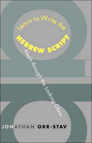 Book Learn to Write the Hebrew Script: Aleph Through the Looking Glass (Yale Language Series) free