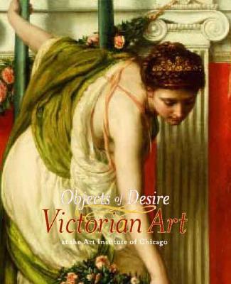 Book Objects of Desire: Victorian Art at the Art Institute of Chicago (Museum Studies) free