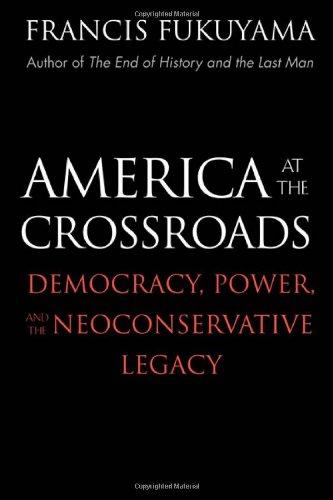 Book America at the Crossroads: Democracy, Power, and the Neoconservative Legacy free