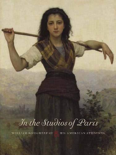 Book In the Studios of Paris: William Bouguereau and His American Students free