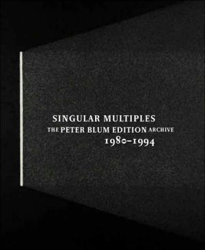 Book Singular Multiples: The Peter Blum Edition Archive, 1980-1994 (Houston Museum of Fine Arts S) free