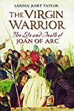 Book The Virgin Warrior: The Life and Death of Joan of Arc free