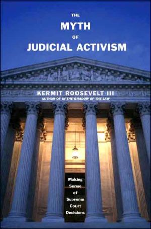 Book The Myth of Judicial Activism: Making Sense of Supreme Court Decisions free