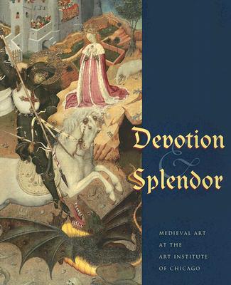Book Devotion And Splendor: Medieval Art At The Art Institute Of Chicago (museum Studies) free