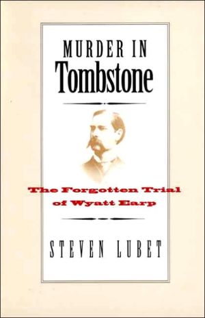 Book Murder in Tombstone: The Forgotten Trial of Wyatt Earp (The Lamar Series in Western History) free