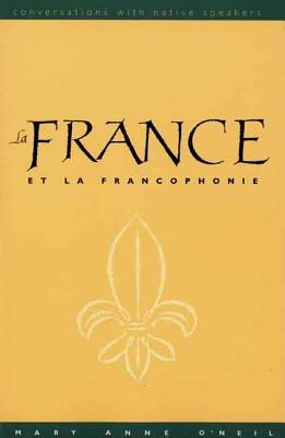 Book La France et la Francophonie (text w/DVD): Conversations with Native Speakers free