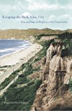 Book Escaping the Dark, Gray City: Fear and Hope in Progressive-Era Conservation free